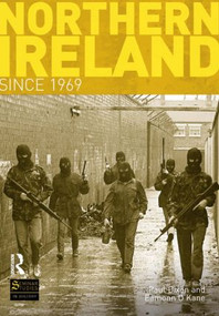 Northern Ireland Since 1969 by Paul Dixon, Eamonn O'Kane, 9781405801355