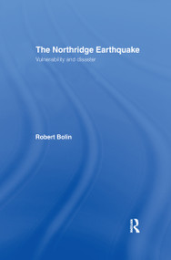 The Northridge Earthquake (Vulnerability and Disaster) by Robert Bolin, Lois Stanford, 9781138977280