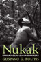 Nukak (Ethnoarchaeology of an Amazonian People) by Gustavo Politis, 9781598742305