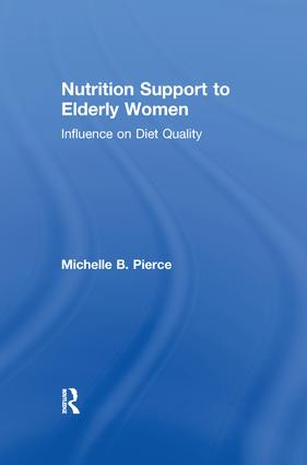 Nutrition Support to Elderly Women (Influence on Diet Quality) by Michell Pierce, 9781138977358