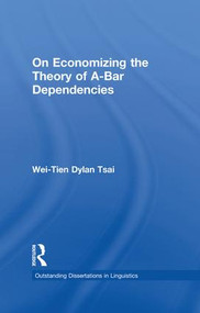 On Economizing the Theory of A-Bar Dependencies - 9781138865532 by Wei-Tien Dylan Tsai, 9781138865532