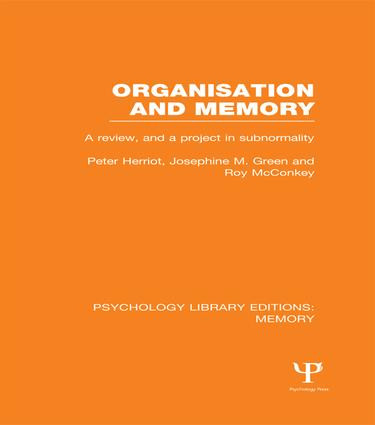 Organisation and Memory (PLE: Memory) (A Review and a Project in Subnormality) - 9781138977679 by Peter Herriot, Josephine Green, Roy McConkey, 9781138977679