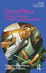 Out of Place (Doing Theology on the Crosscultural Brink) by Jione Havea, Clive Pearson, 9781845533908