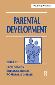 Parental Development by Jack Demick, Krisanne Bursik, Rosemarie DiBiase, 9781138977938
