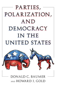 Parties, Polarization and Democracy in the United States - 9781594516689 by Donald C. Baumer, Howard J. Gold, 9781594516689