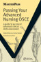Passing Your Advanced Nursing OSCE (A Guide to Success in Advanced Clinical Skills Assessment) by Helen Ward, Julian Barratt, Navreet Paul, 9781846192340