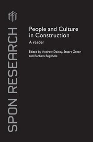 People and Culture in Construction (A Reader) by Andrew Dainty, Stuart Green, Barbara Bagilhole, 9781138978102