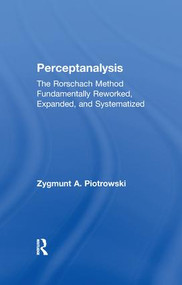 Perceptanalysis (The Rorschach Method Fundamentally Reworked, Expanded and Systematized) by Z. A. Piotrowski, 9781138978157
