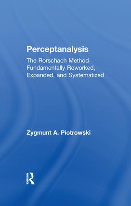 Perceptanalysis (The Rorschach Method Fundamentally Reworked, Expanded and Systematized) by Z. A. Piotrowski, 9781138978157
