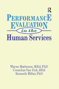 Performance Evaluation in the Human Services by Simon Slavin, Wayne Matheson, Kenneth Millar, Cornelius Van Dyk, 9781138978171
