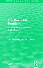 The Pesticide Problem (An Economic Approach to Public Policy) - 9781138959019 by J.C. Headley, J.N. Lewis, 9781138959019