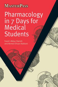 Pharmacology in 7 Days for Medical Students by Fazal-I-Akbar Danish, Ahmed Ehsan Rabbani, 9781846194221