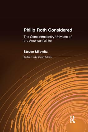 Philip Roth Considered (The Concentrationary Universe of the American Writer) - 9781138978393 by Steven Milowitz, 9781138978393