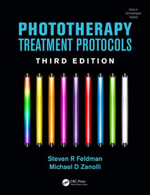 Phototherapy Treatment Protocols by Steven R. Feldman, Michael D. Zanolli, 9781498754620