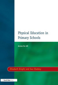 Physical Education in Primary Schools (Access for All) - 9781853464911 by Elizabeth Knight, Sue Chedzoy, 9781853464911