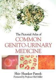 The Pictorial Atlas of Common Genito-Urinary Medicine by Shiva Pareek, 9781846194757