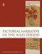 Pictorial Narrative in the Nazi Period (Felix Nussbaum, Charlotte Salomon and Arnold Daghani) by Deborah Schultz, Edward Timms, 9781138978942