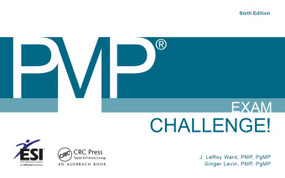 PMP® Exam Challenge! by J. LeRoy Ward, 9781466599826