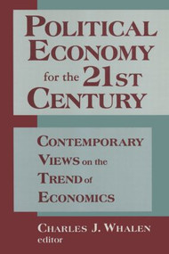 Political Economy for the 21st Century (Contemporary Views on the Trend of Economics) - 9781563246494 by Charles J. Whalen, Hyman P. Minsky, 9781563246494