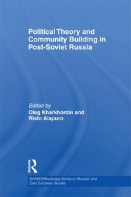 Political Theory and Community Building in Post-Soviet Russia by Oleg Kharkhordin, Risto Alapuro, 9781138995017