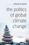 The Politics of Global Climate Change by Patrick M. Regan, 9781612057897