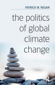 The Politics of Global Climate Change by Patrick M. Regan, 9781612057897