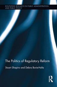 The Politics of Regulatory Reform - 9781138944718 by Stuart Shapiro, Debra Borie-Holtz, 9781138944718