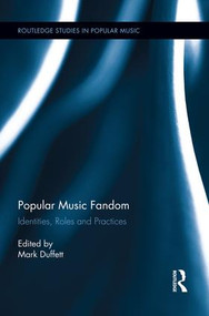 Popular Music Fandom (Identities, Roles and Practices) - 9781138936973 by Mark Duffett, 9781138936973
