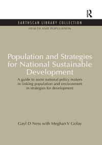 Population and Strategies for National Sustainable Development by Gayl D Ness, Meghan V Golay, 9781138979086