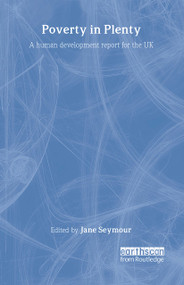 Poverty in Plenty (A human development report for the UK) by Jane Seymour, 9781853837074