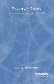 Poverty in Plenty (A human development report for the UK) by Jane Seymour, 9781853837074