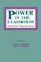 Power in the Classroom (Communication, Control, and Concern) by Virginia P. Richmond, James C. McCroskey, 9781138979161