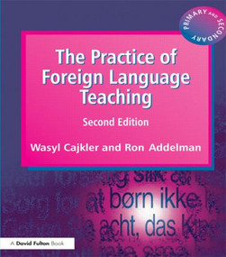 The Practice of Foreign Language Teaching by Wasyl Cajkler, Ron Addelman, 9781853465703