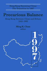 Precarious Balance (Hong Kong Between China and Britain, 1842-1992) - 9781563243813 by Ming K. Chan, John D. Young, 9781563243813