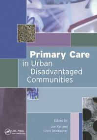 Primary Care in Urban Disadvantaged Communities by Joe Kai, Chris Drinkwater, 9781857754377