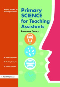 Primary Science for Teaching Assistants by Rosemary Feasey, 9781843124474