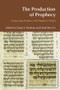 The Production of Prophecy (Constructing Prophecy and Prophets in Yehud) by Diana Vikander Edelman, Ehud Ben Zvi, 9781845535001