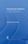 Projecting the Adjective (The Syntax and Semantics of Gradability and Comparison) by Christopher Kennedy, 9781138983939