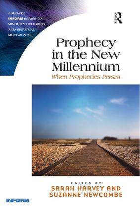 Prophecy in the New Millennium (When Prophecies Persist) by Suzanne Newcombe, Sarah Harvey, 9781409449966