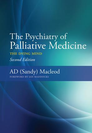 The Psychiatry of Palliative Medicine (The Dying Mind) by Sandy MacLeod, 9781846195358