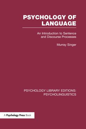 Psychology of Language (PLE: Psycholinguistics) (An Introduction to Sentence and Discourse Processes) by Murray Singer, 9781138996908