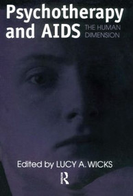 Psychotherapy And AIDS (The Human Dimension) by Lucy A. Wicks, 9781560326182