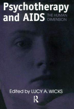 Psychotherapy And AIDS (The Human Dimension) by Lucy A. Wicks, 9781560326182
