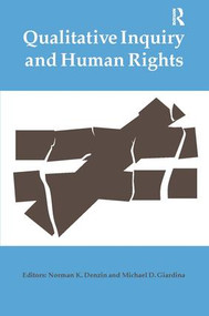 Qualitative Inquiry and Human Rights by Norman K Denzin, Michael D Giardina, 9781598745382