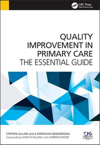 Quality Improvement in Primary Care (The Essential Guide) by Stephen Gillam, 9781846197680