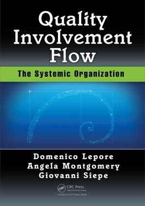 Quality, Involvement, Flow (The Systemic Organization) by Domenico Lepore, 9781498755887