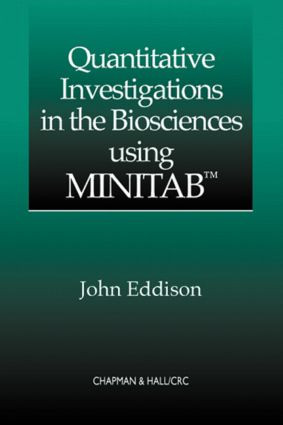 Quantitative Investigations in the Biosciences using MINITAB by John Eddison, 9781584880332