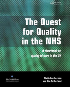 The Quest for Quality in the NHS (A Chartbook on Quality of Care in the UK) by Sheila Leatherman, Kim Sutherland, 9781857757903