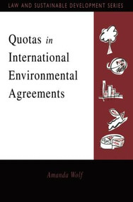 Quotas in International Environmental Agreements by Amanda Wolf, 9781853834004
