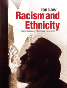 Racism and Ethnicity (Global Debates, Dilemmas, Directions) by Ian Law, 9781405859127
